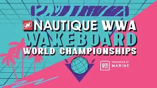 Day 1 2025 Nautique WWA Wakeboard World Championships presented by GM Marine
