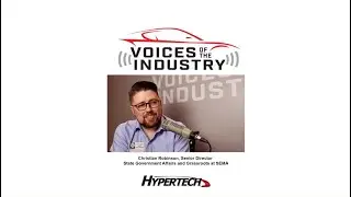 Hypertech's Voices of the Industry SEMA 2022: Christian Robinson, State Gov't Affairs, SEMA Promo