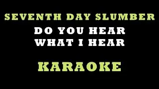 SEVENTH DAY SLUMBER - DO YOU HEAR WHAT I HEAR KARAOKE