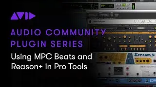 Live Webinar &mdash; Using MPC Beats and Reason+ in Pro Tools