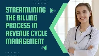 Streamlining the Billing Process in Revenue Cycle Management