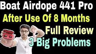 DON'T BUY BOAT AIRDOPE 441 PRO, 3 Big Problems in 441 Pro |Full Honest Review After Use Of 8 Months|