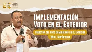 Implementaci&oacute;n Voto en el Exterior - MOES Elecciones Generales RD 2024