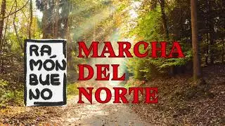 RAMÓN BUENO - MARCHA DEL NORTE