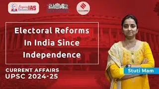 Electoral Reforms in India since Independence | UPSC Current Affairs | Legacy IAS