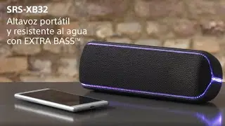 SRS-XB32 | Crea tu propio ritmo con el altavoz port&aacute;til