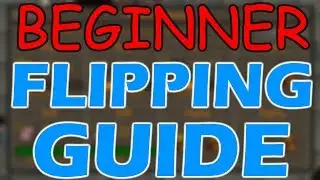 [OSRS] ULTIMATE BEGINNER FLIPPING Guide | Easy To Follow Flipping Guide
