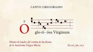 «O gloriosa Virginum» – Himno en honor de la Santísima Virgen María – Canto Gregoriano