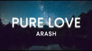 Arash - Pure Love ft. Helena (lyrical video)