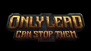 Only Lead Can Stop Them - Demo Trailer 2023