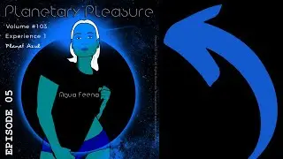 Planetary Pleasure : Planet Azul | Episode 05 | BuyMartian.com | @BuyMartianDigital | #Share