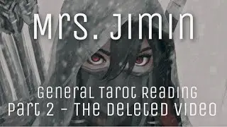 Mrs. Jimin General Tarot Reading P2 The Deleted Video | Mrs. BTS Predictions | irithel&rsquo;s tarot caf&eacute;