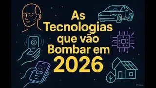 As Tecnologias que vão Bombar em 2026