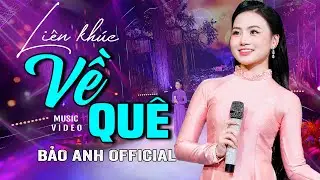 Về Quê - Bảo Anh Offical 🎵Theo Anh Em Thì Về Theo Em Anh Thì Về | LK Dân Ca Xứ Nghệ Hay Nhất 2025