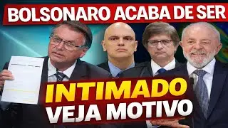 URGENTE - BOLSONARO ACABA DE SER INTIMADO - VEJA MOTIVO
