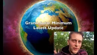 Grand Solar Minimum | Latest 'Update'