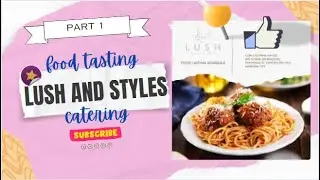 Food Tasting by Lush and Styles Catering and Awesome Events (Masarap ba?)