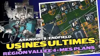 ARKNIGHTS ENDFIELD : 🛠️USINES ULTIMES RÉGION VALLÉE IV EARLY GAME🛠️