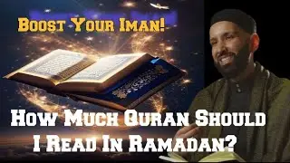 Maximize Your Quran Reading in Ramadan: Best Practices for Busy Muslims | Dr. Omar Suleiman