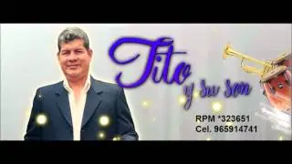 Tito y su Song -  Homenaje a Flor del Oriente    Audio HD