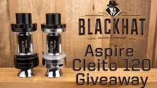 **ENDED** Aspire Cleito 120 GIVEAWAY and Review -  | Blackhat Vapor - Jacksonville Vape Shop