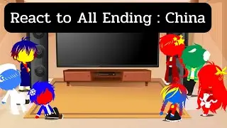 Countryhuman react to All Ending China ( gacha club )