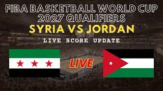 Syria vs Jordan Live Scores | FIBA Basketball World Cup 2027 Qualifiers Round 2