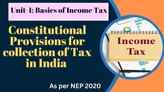 Class-2: Income Tax classes for B.com || Constitutional Provisions for Collection of Tax in India