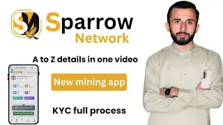 Sparrow Network mining app | Earning, KYC, Withdrawal Explained | Top Trending Free Mining App 2025