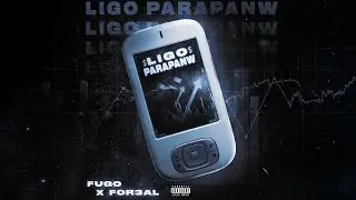 Fugo x For3al - LIGO PARAPANW | Official Audio Release