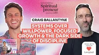 Craig Ballantyne: Systems Over Willpower, Focused Growth & The Dark Side of Discipline | Ep37