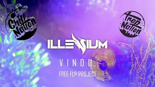 Illenium Style FLP | VINDU PROJECTS | Trap Nation/Chill Nation Style