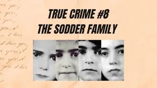 🚓 The Sodder Family Children Have Never Been Found?!