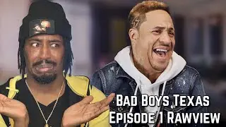 Bad Boys Texas Episode 1 Reaction/Rawview