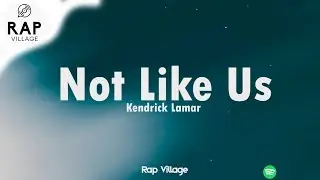 Kendrick Lamar - Not Like Us (Clean Lyrics)