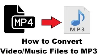 How to Convert Video/Music Files to MP3s