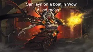 San'layn on a boat in Wow