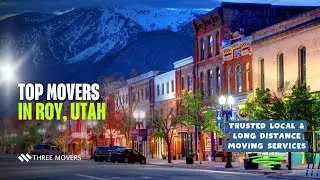 Top Movers in Roy, Utah | Trusted Local & Long Distance Moving Services