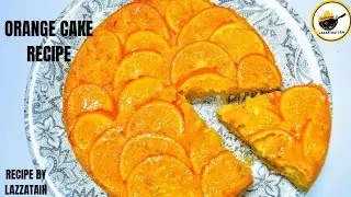 How To Make  Fresh Orange Cake Recipe By Lazzatain