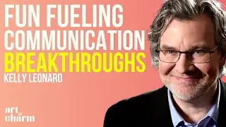 Cracking the Code of Communication: Unleashing Humor and Fun | Kelly Leonard | The Art of Charm