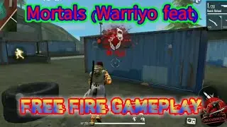 Mortals warriyo song free fire gameplay