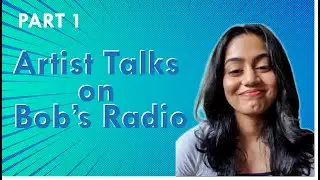 Biancca on Artist Talk with Bobs Radio - PART 1