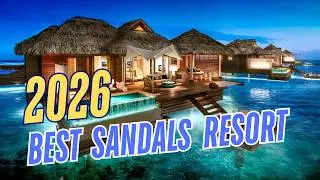 What is the Best Sandals Resort in 2026? (Best Sandals Resort Awards)