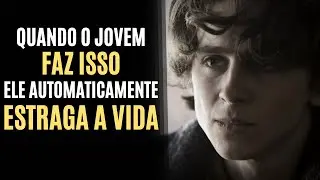 O JOVEM ESTRAGA A VIDA AUTOMATICAMENTE quando FAZ ISSO | 5 erros graves