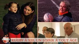 [REPORTAGE] Rugby &agrave; XIII, un loisir &agrave; tout &acirc;ge