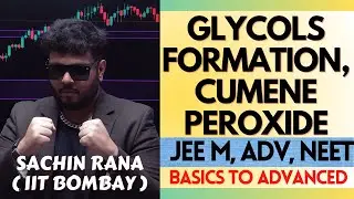 💥Cumene Hydroperoxide, Glycolisation | Alcohols, Phenols and Ethers | JEE Main, Advanced, NEET 2024
