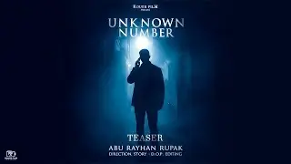 Unknown Number - Teaser ( Suspense Short Film ) | Sanaoul, Sawda, Emam | AR Rupak| Route Film