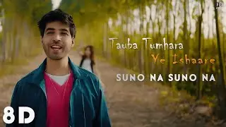 Tauba Tumhare Ye Ishaare (8D) Suno Na Suno Na | Karan Nawani | festudio