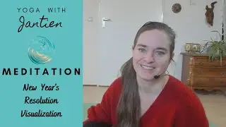 Meditation - New Year's Resolution Visualization - with Jantien