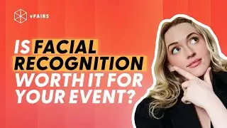 Facial Recognition for Event Registration and Attendee Check-In - Is It an Expensive Investment?